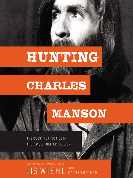 Title details for Hunting Charles Manson by Lis Wiehl - Available